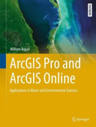 ArcGIS Pro and ArcGIS Online Applications in Water and Environmental Sciences