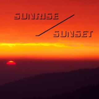 Sunrise / Sunset