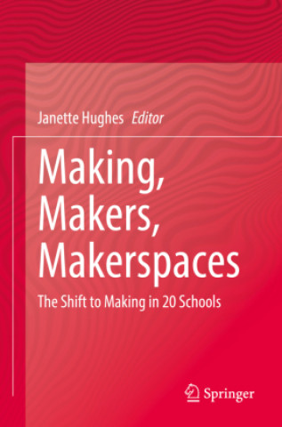 Making, Makers, Makerspaces