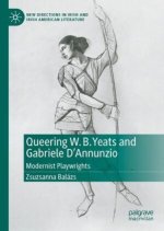 Queering W. B. Yeats and Gabriele D'Annunzio