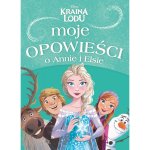 Moje opowieści o Annie i Elsie. Disney Kraina Lodu
