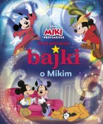 Moje pierwsze bajki o Mikim. Disney. Miki i Przyjaciele. Wydawnictwo Olesiejuk