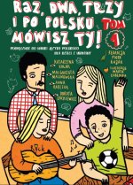 Raz, dwa, trzy i po polsku mówisz TY! Tom 1. Podręcznik do nauki języka polskiego dla dzieci z Ukrainy