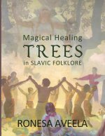 Magical Healing Trees in Slavic Folklore