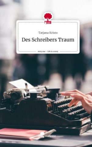 Des Schreibers Traum. Life is a Story - story.one