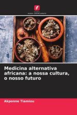 Medicina alternativa africana: a nossa cultura, o nosso futuro