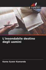 L'insondabile destino degli uomini