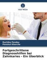 Fortgeschrittene Diagnosehilfen bei Zahnkaries - Ein Überblick