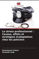 Le stress professionnel : Causes, effets et stratégies d'adaptation chez les policiers