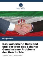 Das kaiserliche Russland und der Iran des Schahs: Gemeinsame Probleme der Geschichte