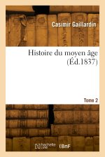 Histoire du moyen âge. Tome 2