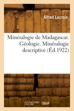 Minéralogie de Madagascar. Géologie. Minéralogie descriptive