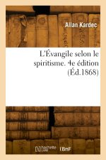 L'Évangile selon le spiritisme. 4e édition
