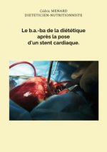 Le b.a.-ba de la diététique apr?s la pose d'un stent cardiaque.