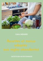 Recettes et menus adaptés aux r?gles abondantes