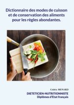 Dictionnaire des modes de cuisson et de conservation des aliments pour les r?gles abondantes.