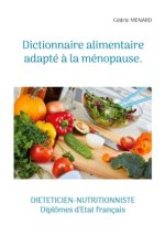 Dictionnaire alimentaire adapté ? la ménopause.