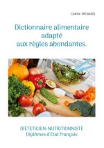 Dictionnaire alimentaire adapté aux r?gles abondantes.