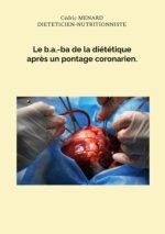 Le b.a.-ba de la diététique apr?s un pontage coronarien.