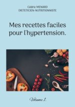 Mes recettes faciles pour l'hypertension.