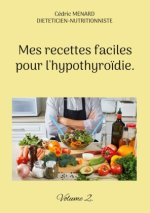 Mes recettes faciles pour l'hypothyro?die.