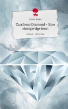 Carribean Diamond - Eine einzigartige Insel. Life is a Story - story.one