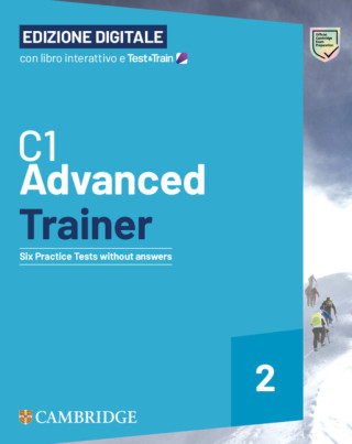 C1 Advanced Trainer 2 Six Practice Tests without Answers with Interactive BSmart eBook with Test & Train Edizione Digitale