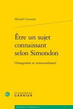 Etre un sujet connaissant selon simondon - ontogenèse et transcendantal