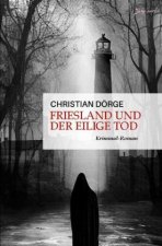 Friesland und der eilige Tod