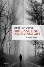 Friesland und das blonde Gift