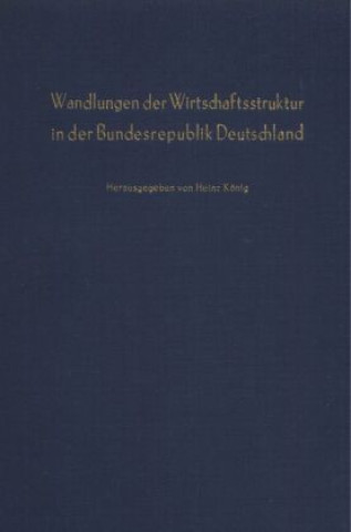 Wandlungen der Wirtschaftsstruktur in der Bundesrepublik Deutschland.