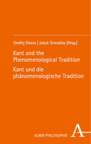 Kant and the Phenomenological Tradition - Kant und die phänomenologische Tradition