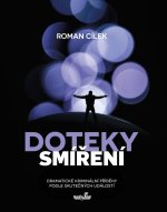 Doteky smíření - Dramatické kriminální příběhy podle skutečných událostí