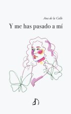 Y ME HAS PASADO A MI