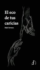 EL ECO DE TUS CARICIAS