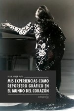 Mis experiencias como reportero gráfico en el mundo corazón