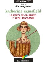 festa in giardino e altri racconti letto da Rita Savagnone. Audiolibro. CD Audio