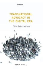 Transnational Advocacy in the Digital Era Think Global, Act Local (Hardback)