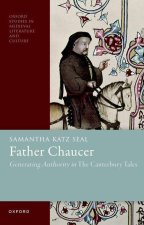 Father Chaucer Generating Authority in        The Canterbury Tales (Paperback)