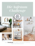 Zeit statt Zeug: Die Aufräum-Challenge.