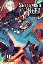 SENTENCED TO BE A HERO {LN} V02