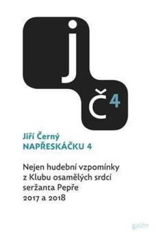 Napřeskáčku 4 - Nejen hudební vzpomínky z Klubu osamělých srdcí seržanta Pepře / 2017 a 2018