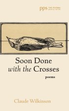 Soon Done with the Crosses