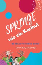 Springe wie ein Karibu!
