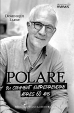 POLARE, ou comment entreprendre apr?s 60 ans