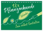 12 x Pflanzenkunde (Tischkalender 2024 DIN A5 quer), CALVENDO Monatskalender