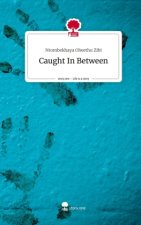 Caught In Between. Life is a Story - story.one