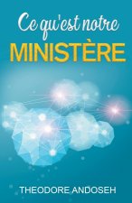 Ce qu'est notre minist?re