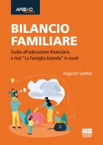 Bilancio familiare. Guida all’educazione finanziaria e tool «La famiglia azienda» in excel