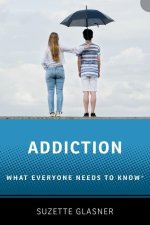 Addiction What Everyone Needs to Know (Paperback)